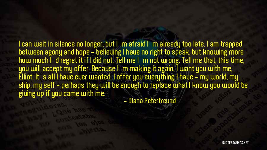 Late But Right Quotes By Diana Peterfreund