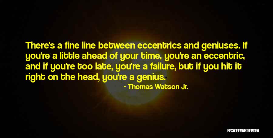 Late But Right Quotes By Thomas Watson Jr.