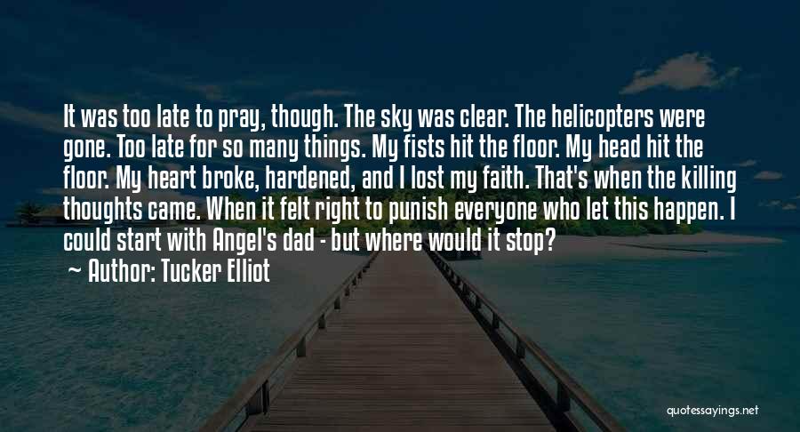 Late But Right Quotes By Tucker Elliot