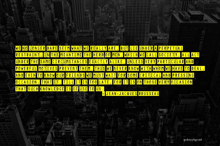 Late Call Quotes By Jean-Jacques Rousseau Late Call Quotes By Jean-Jacques Rousseau