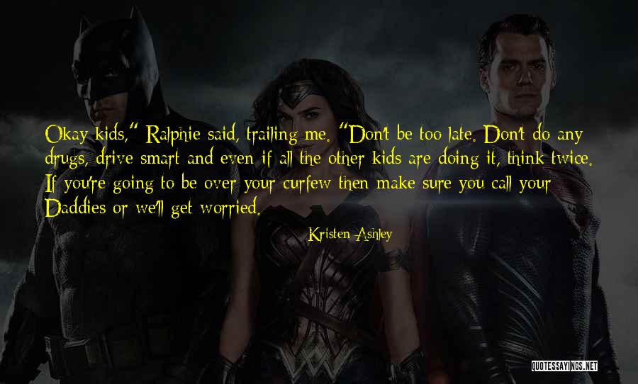 Late Call Quotes By Kristen Ashley Late Call Quotes By Kristen Ashley