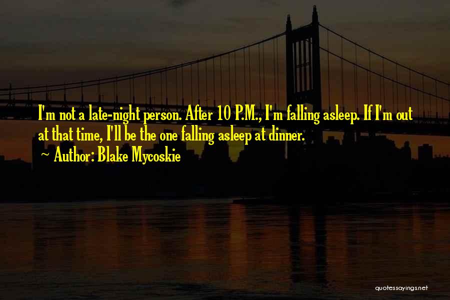 Late Dinner Quotes By Blake Mycoskie