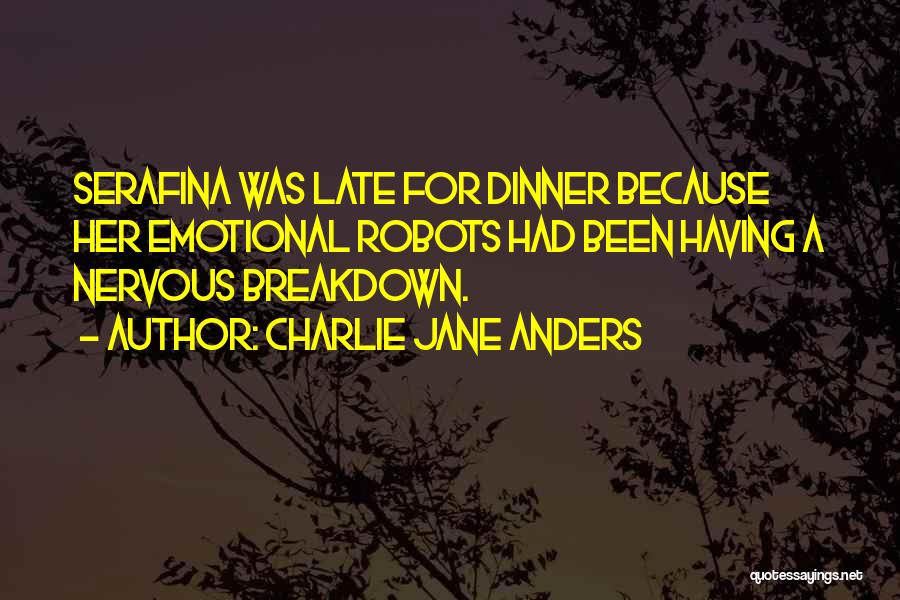 Late Dinner Quotes By Charlie Jane Anders