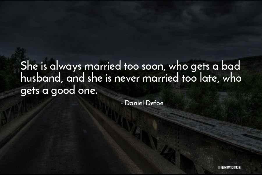 Late Marriage Quotes By Daniel Defoe Late Marriage Quotes By Daniel Defoe