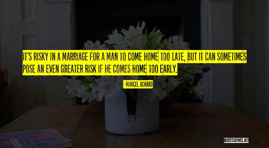 Late Marriage Quotes By Marcel Achard