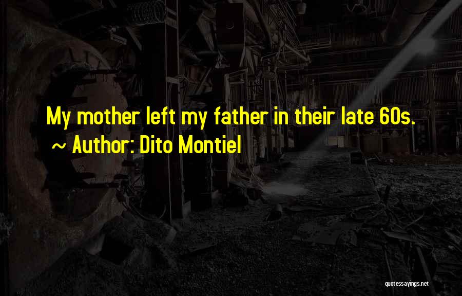 Late Mother Quotes By Dito Montiel