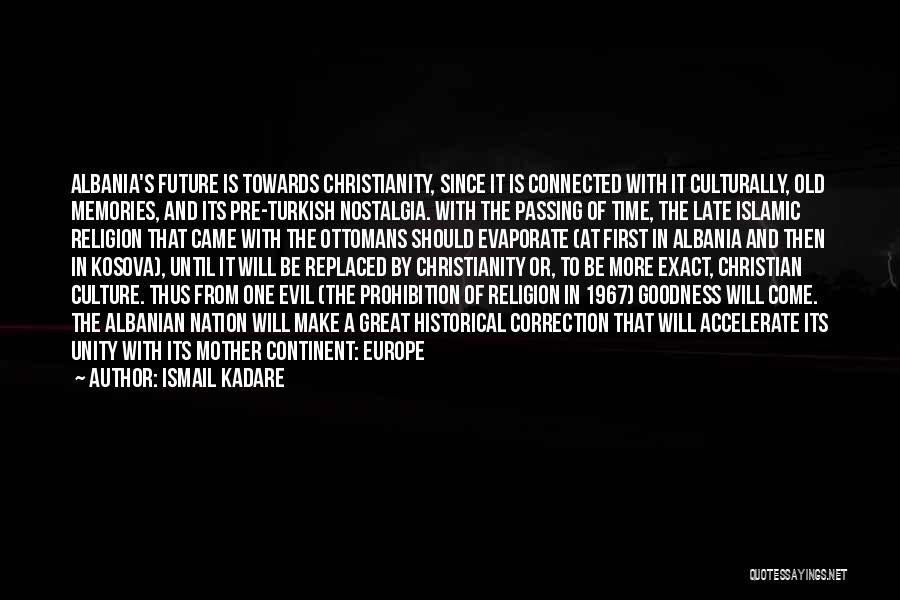 Late Mother Quotes By Ismail Kadare