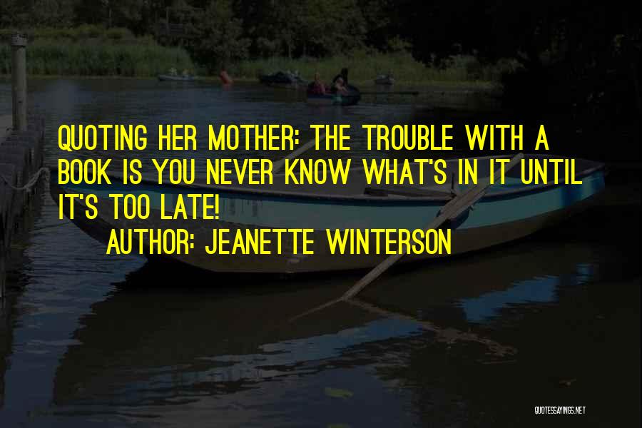 Late Mother Quotes By Jeanette Winterson