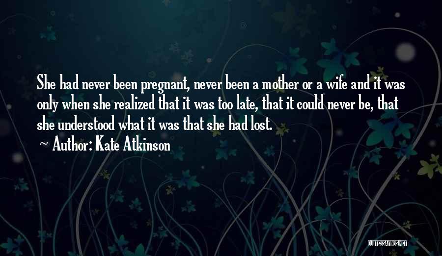 Late Mother Quotes By Kate Atkinson