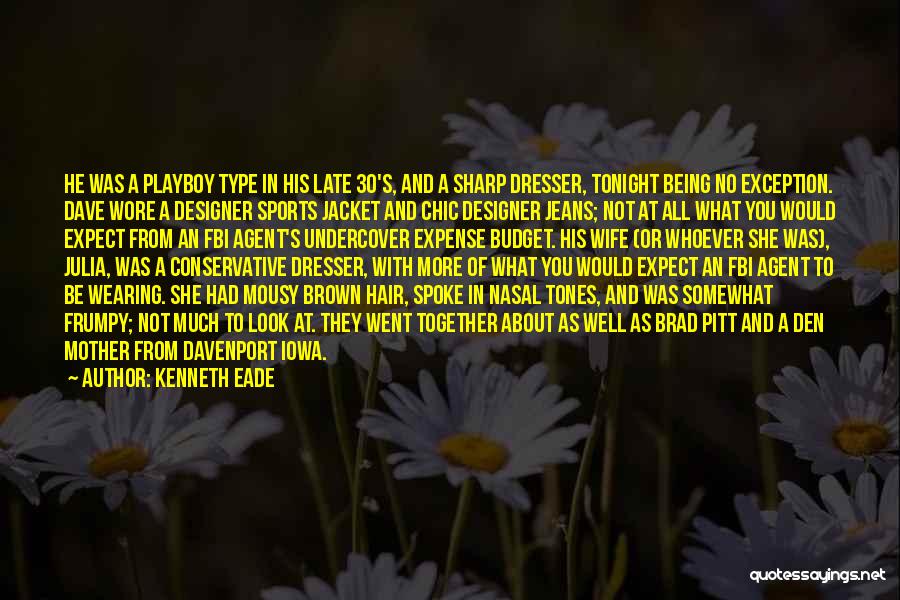 Late Mother Quotes By Kenneth Eade