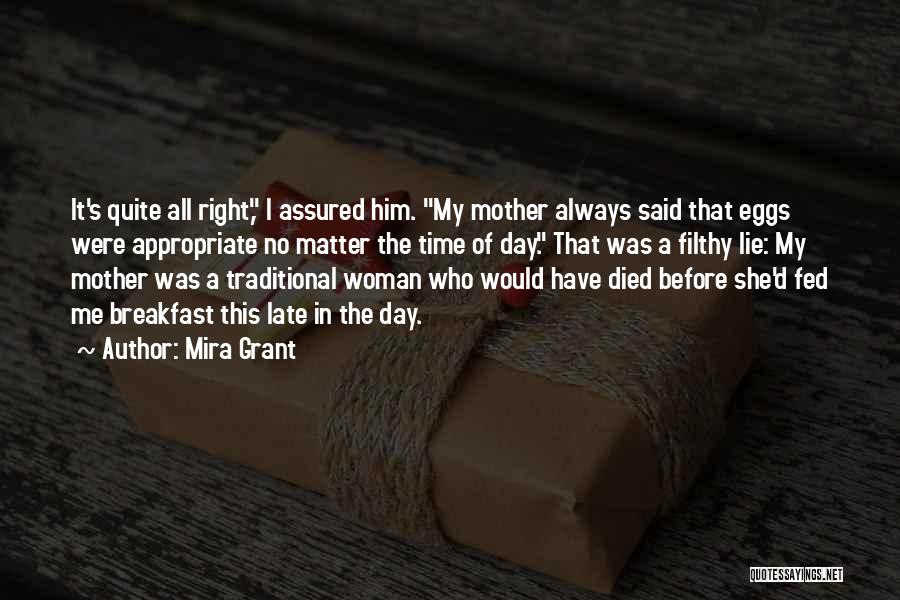 Late Mother Quotes By Mira Grant