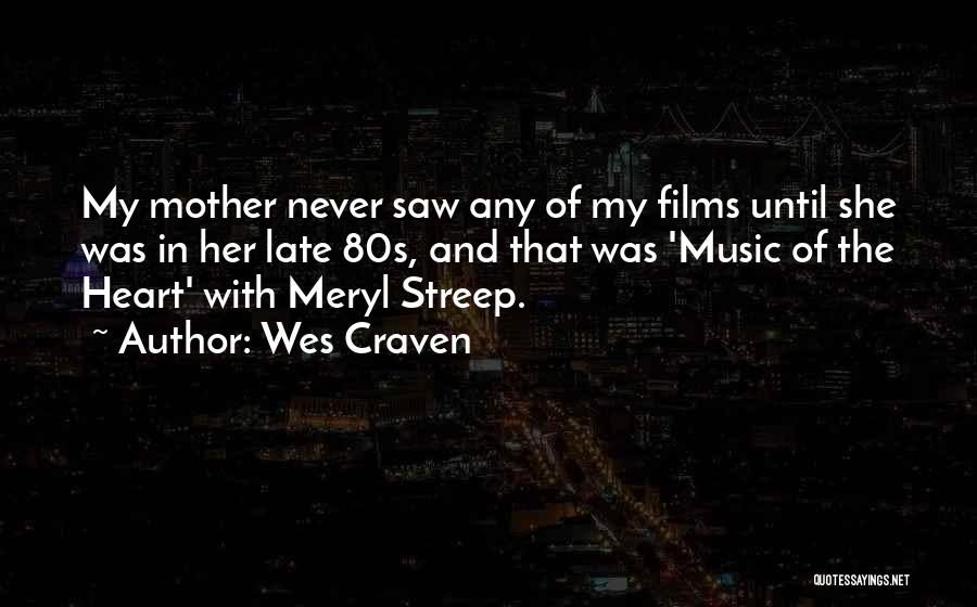 Late Mother Quotes By Wes Craven