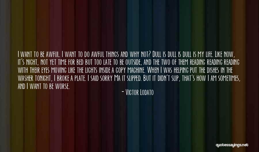 Late Night Reading Quotes By Victor Lodato Late Night Reading Quotes By Victor Lodato