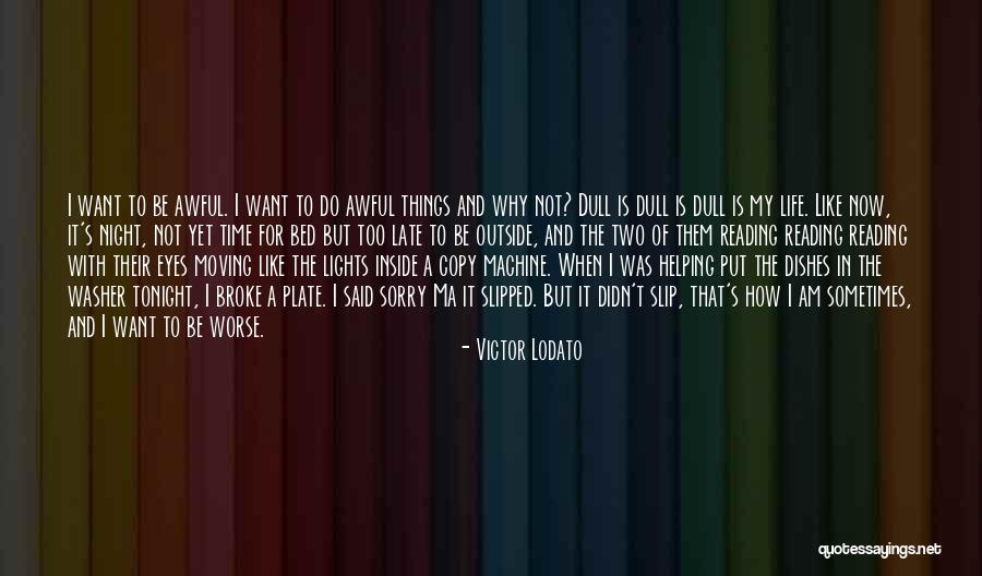 Late Night Reading Quotes By Victor Lodato