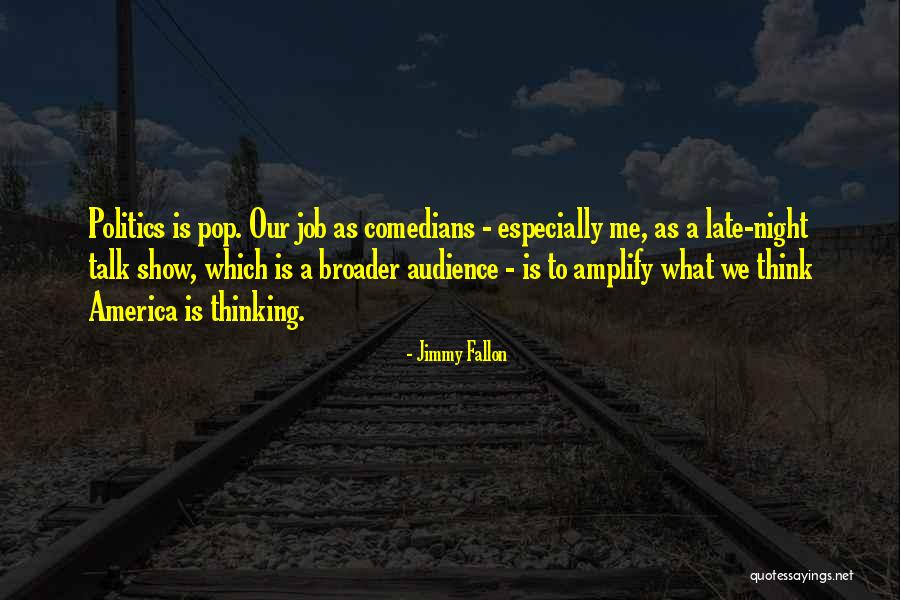 Late Night Show Quotes By Jimmy Fallon Late Night Show Quotes By Jimmy Fallon
