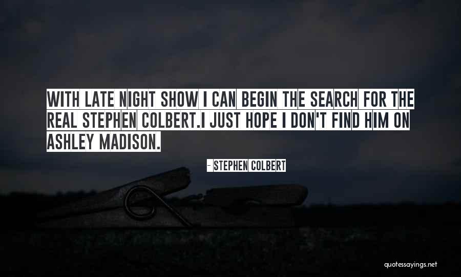 Late Night Show Quotes By Stephen Colbert Late Night Show Quotes By Stephen Colbert