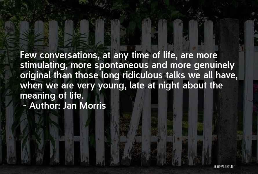 Late Night Talks Quotes By Jan Morris