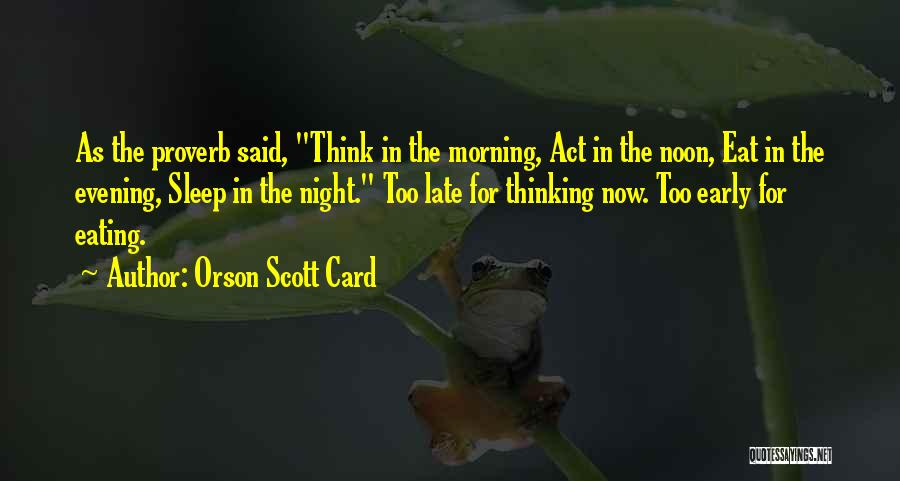 Late Night Thinking Quotes By Orson Scott Card
