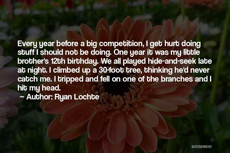 Late Night Thinking Quotes By Ryan Lochte