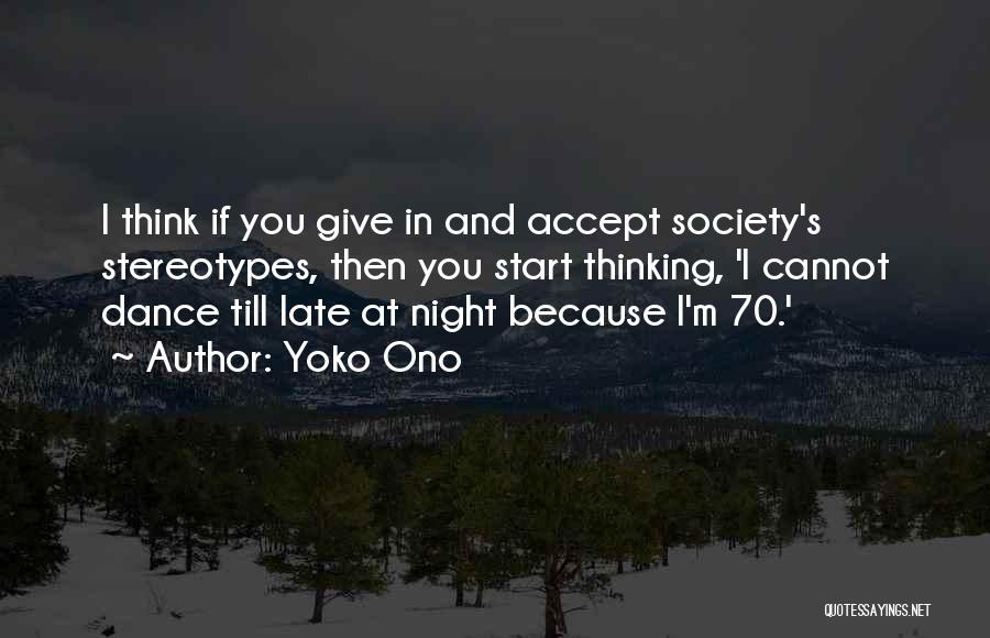 Late Night Thinking Quotes By Yoko Ono