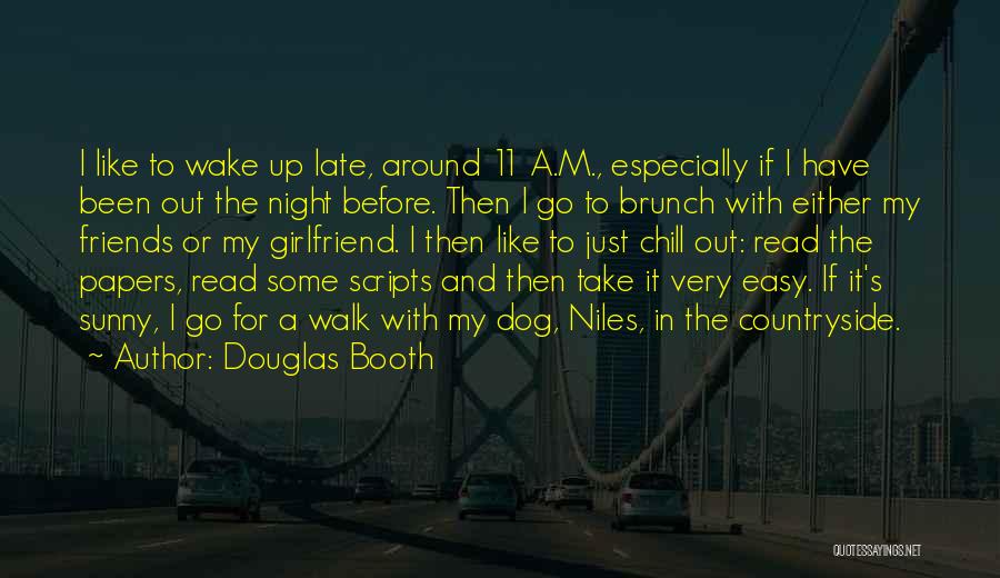 Late Night Walk Quotes By Douglas Booth