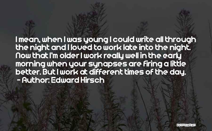 Late Night Work Quotes By Edward Hirsch