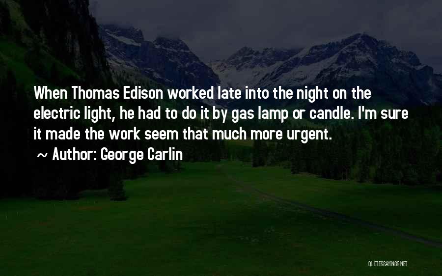 Late Night Work Quotes By George Carlin