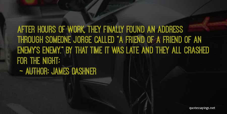 Late Night Work Quotes By James Dashner