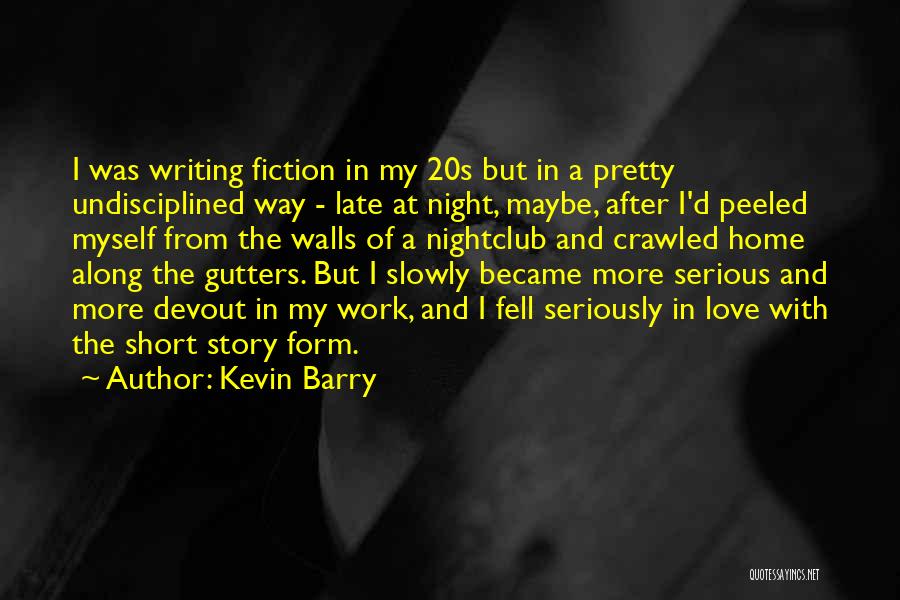 Late Night Work Quotes By Kevin Barry