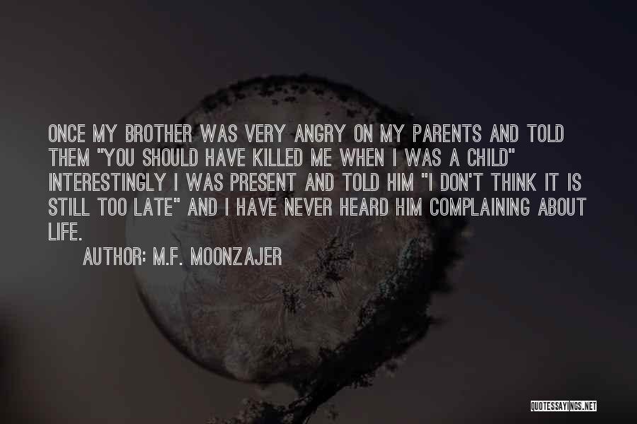 Late Parents Quotes By M.F. Moonzajer