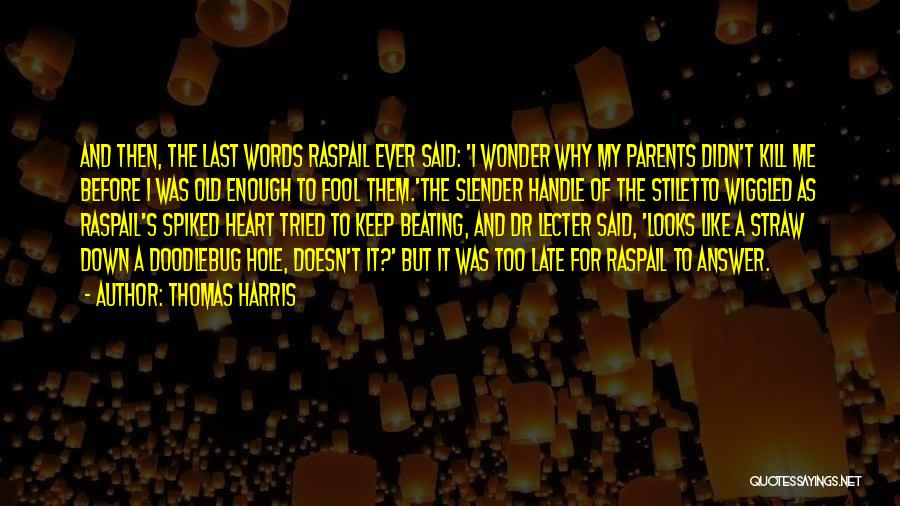 Late Parents Quotes By Thomas Harris