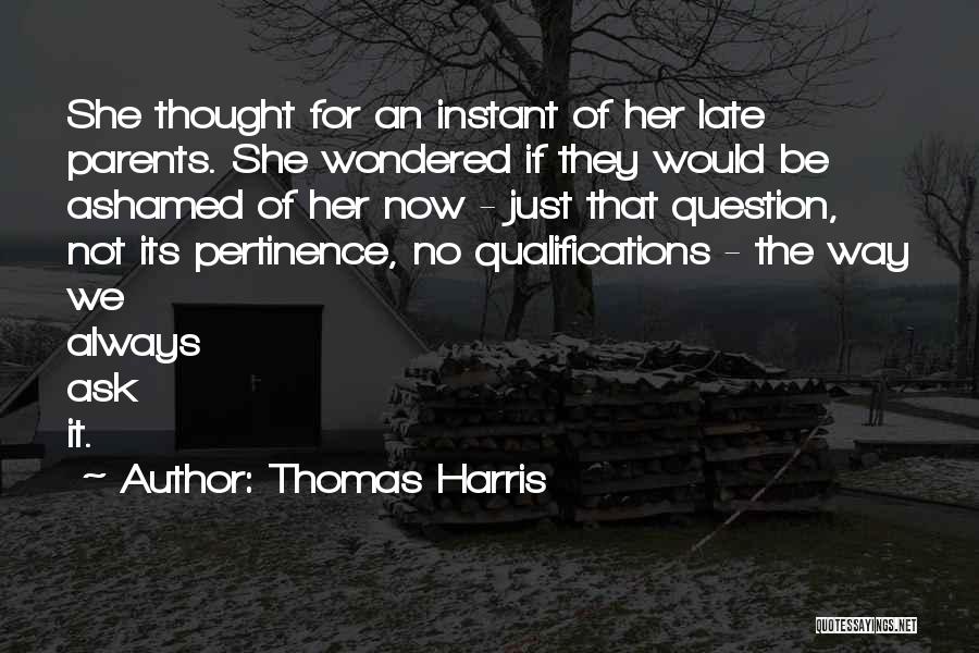 Late Parents Quotes By Thomas Harris