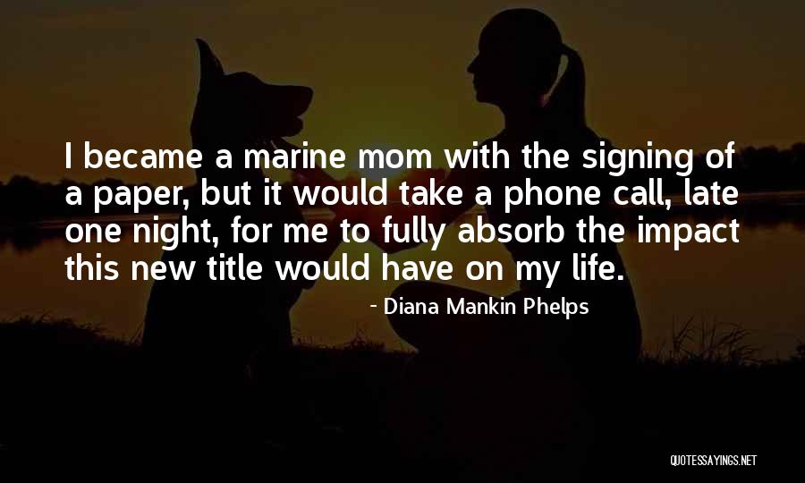 Late Phone Call Quotes By Diana Mankin Phelps Late Phone Call Quotes By Diana Mankin Phelps