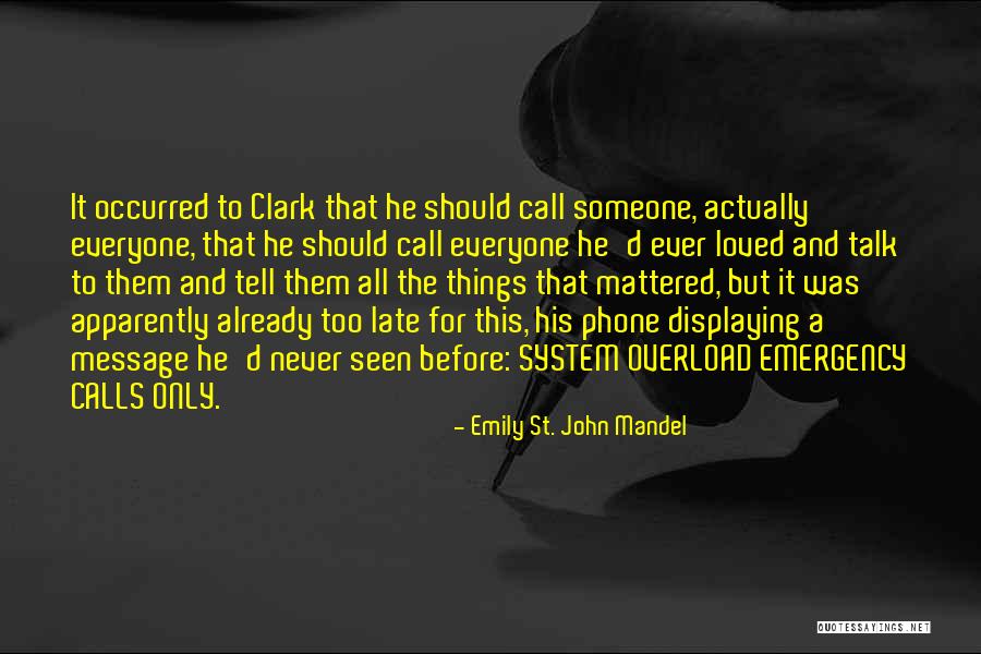 Late Phone Call Quotes By Emily St. John Mandel Late Phone Call Quotes By Emily St. John Mandel