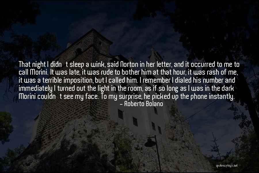 Late Phone Call Quotes By Roberto Bolano Late Phone Call Quotes By Roberto Bolano
