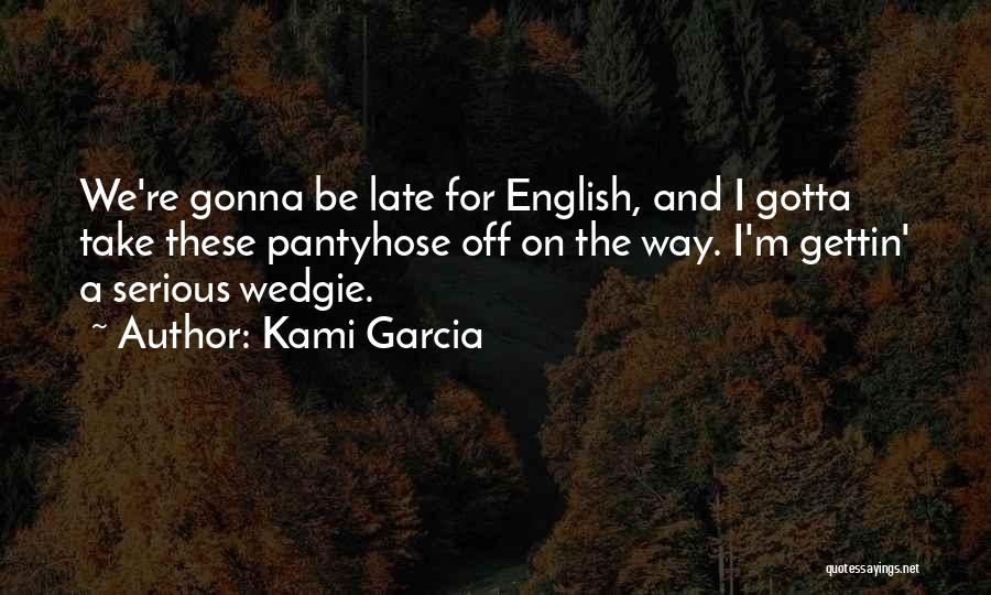 Late Quotes By Kami Garcia