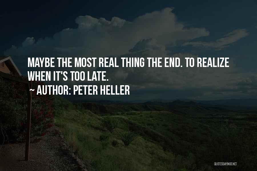 Late Quotes By Peter Heller