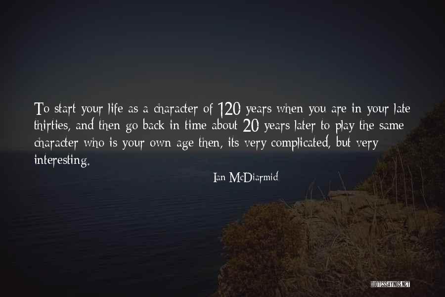 Late Thirties Quotes By Ian McDiarmid Late Thirties Quotes By Ian McDiarmid
