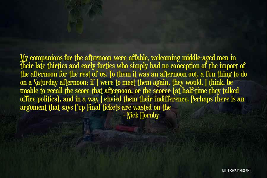 Late Thirties Quotes By Nick Hornby Late Thirties Quotes By Nick Hornby
