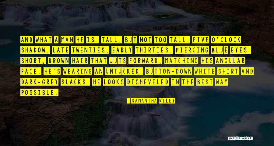 Late Thirties Quotes By Samantha Riley Late Thirties Quotes By Samantha Riley