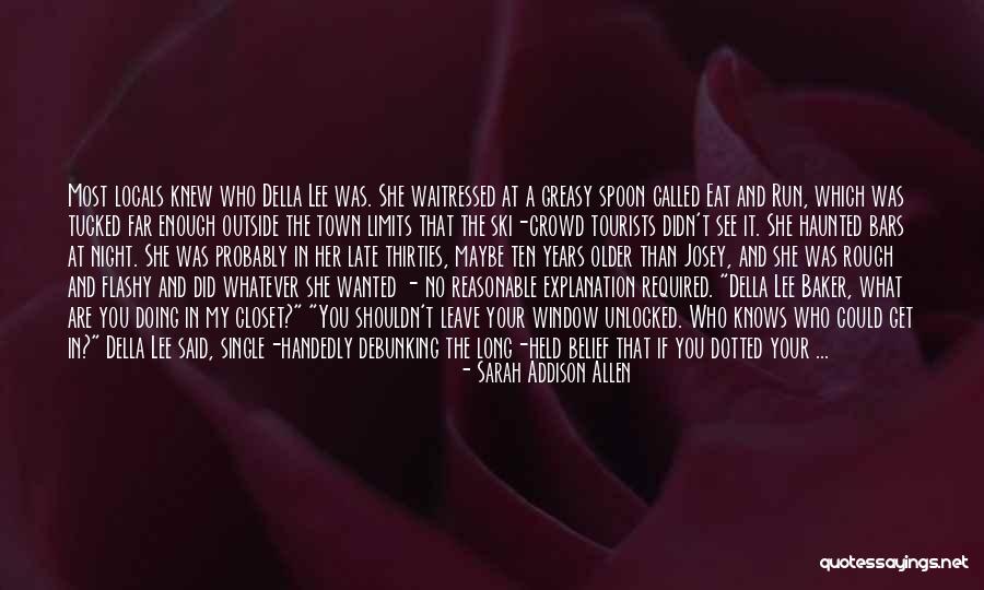 Late Thirties Quotes By Sarah Addison Allen Late Thirties Quotes By Sarah Addison Allen