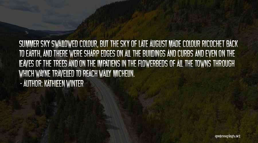 Late Winter Quotes By Kathleen Winter