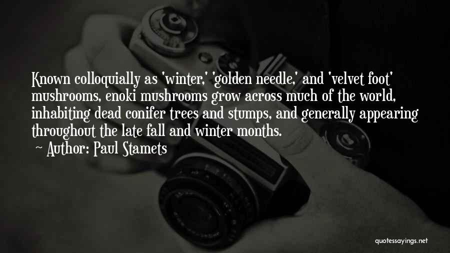 Late Winter Quotes By Paul Stamets