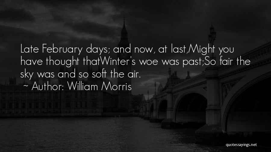 Late Winter Quotes By William Morris