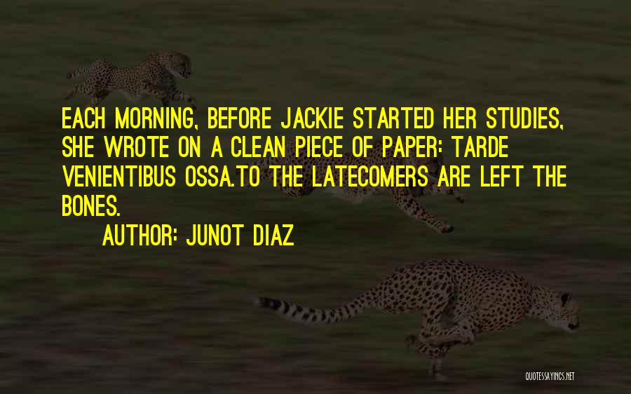 Latecomers Quotes By Junot Diaz