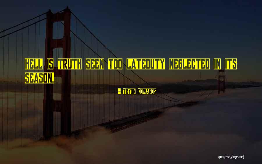 Lateduty Quotes By Tryon Edwards Lateduty Quotes By Tryon Edwards