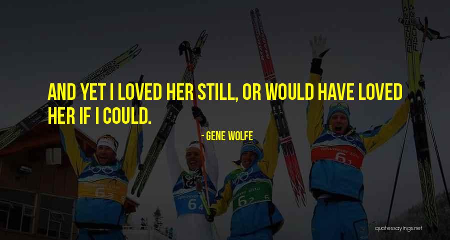 Lateesha Richards Quotes By Gene Wolfe Lateesha Richards Quotes By Gene Wolfe