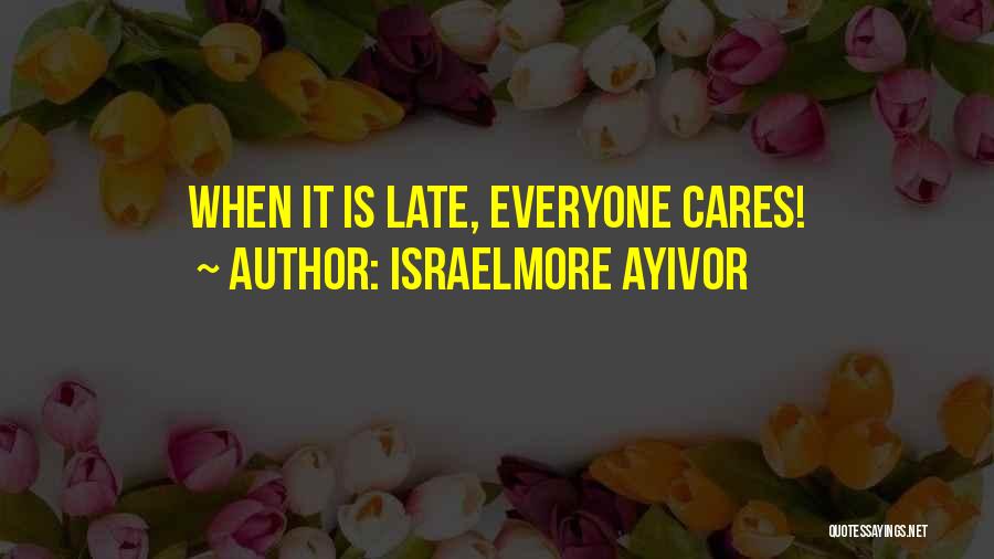 Lateness In Love Quotes By Israelmore Ayivor