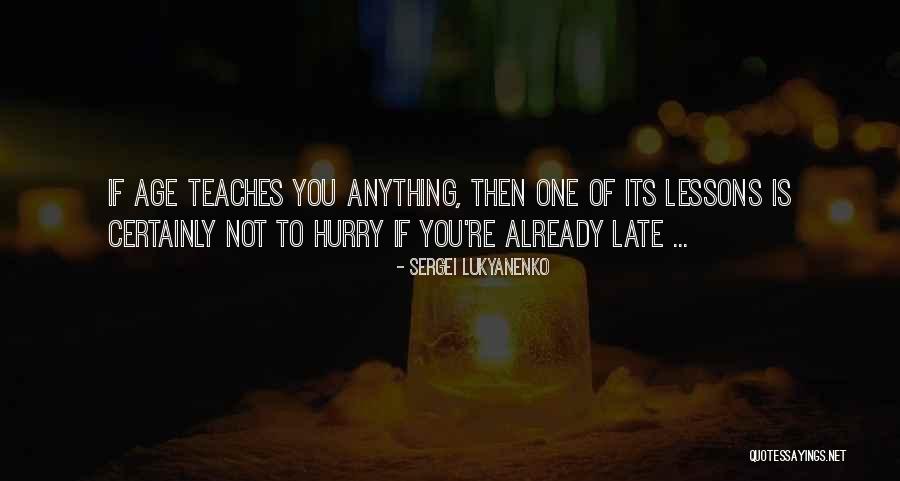 Lateness Quotes By Sergei Lukyanenko Lateness Quotes By Sergei Lukyanenko