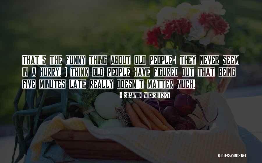 Lateness Quotes By Shannon Wiersbitzky Lateness Quotes By Shannon Wiersbitzky